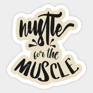 Hustle for the muscle Sticker